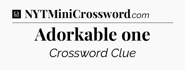 Adorkable one - LA Times Crossword