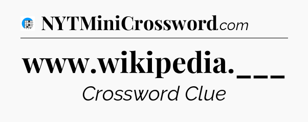 www.wikipedia.___ Crossword Clue
