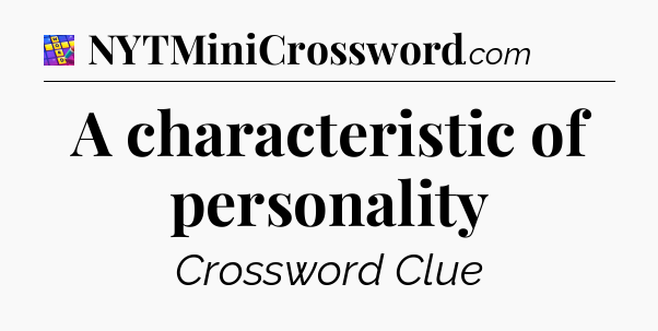 A characteristic of personality Codycross