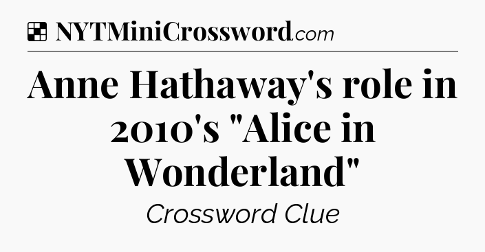 Solution: Anne Hathaway's role in 2010's 
