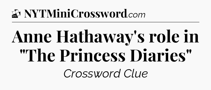 Anne Hathaway's role in 