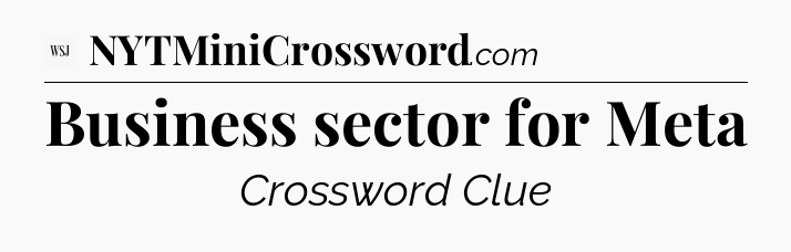 Business sector for Meta - WSJ Crossword