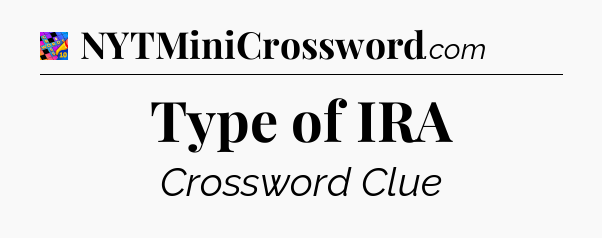 Type of IRA Crossword Clue