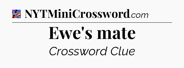 Ewe's mate Crossword Clue