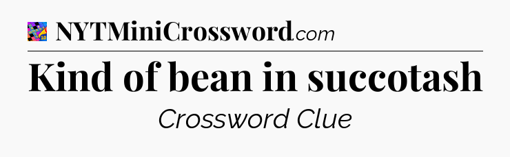 Kind of bean in succotash Crossword Clue