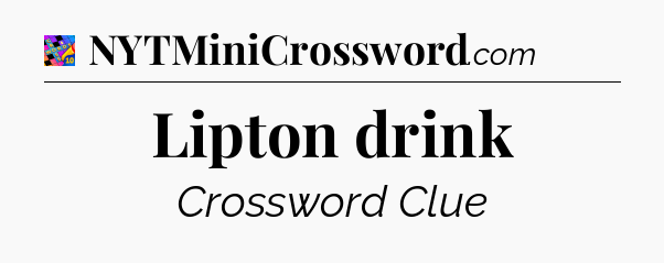 Lipton drink Crossword Clue