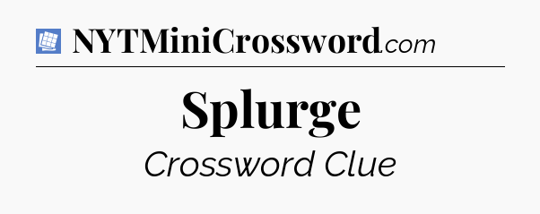 Splurge Puzzle Page Crossword Clue