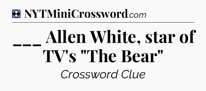 Solution: ___ Allen White, star of TV's 