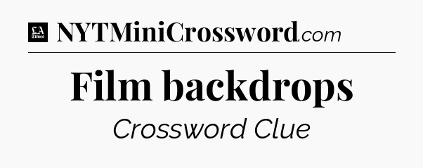 Film backdrops - LA Times Crossword