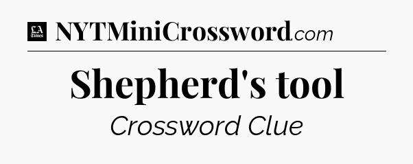 Shepherd's tool - LA Times Crossword
