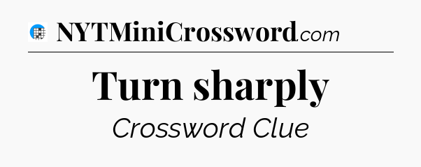 Turn sharply Crossword Clue
