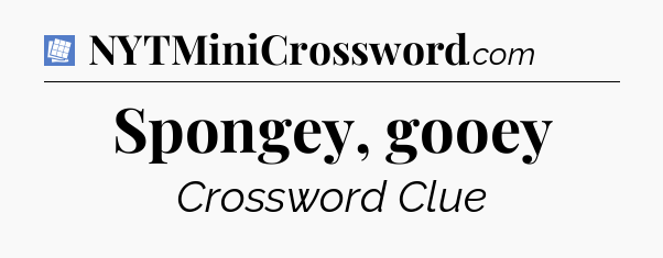 Spongey, gooey Puzzle Page Crossword Clue