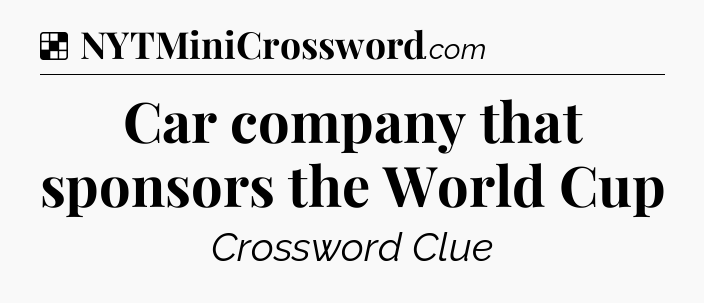 Solution: Car company that sponsors the World Cup - NYT Crossword