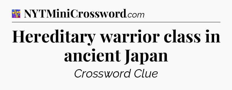 Hereditary warrior class in ancient Japan Codycross