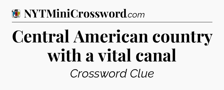 Central American country with a vital canal Crossword Clue
