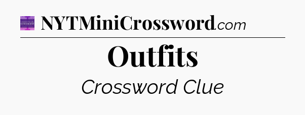 Outfits - Thomas Joseph Crossword