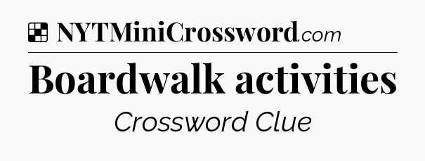 Solution: Boardwalk activities - NYT Crossword