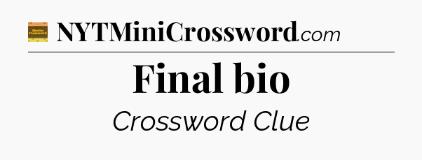 Final bio crossword clue Eugene Sheffer