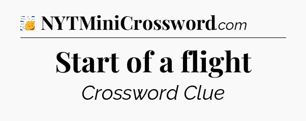 Start of a flight - 7 Little Words