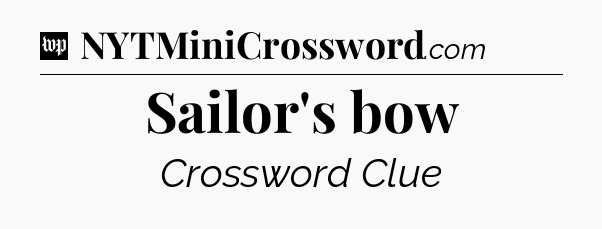Sailor's bow Crossword Clue