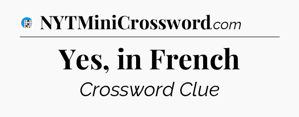 Yes, in French Crossword Clue