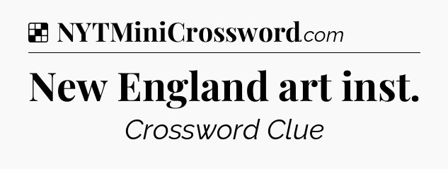 Solution: New England art inst - NYT Crossword