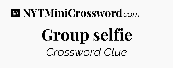 Group selfie - LA Times Crossword