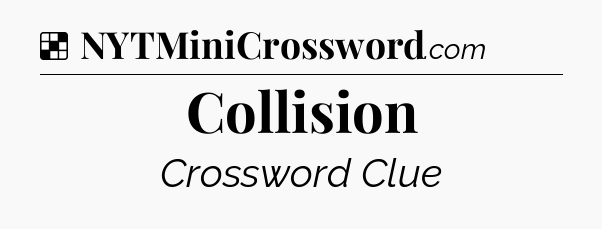 Solution: Collision - NYT Crossword