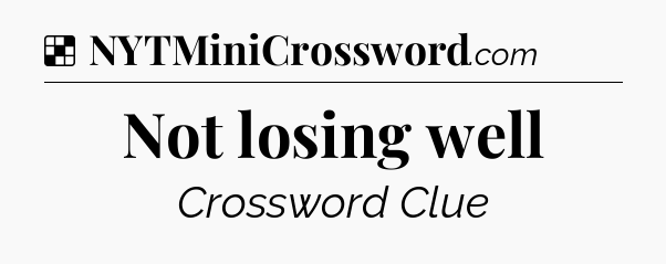 Solution: Not losing well - NYT Crossword