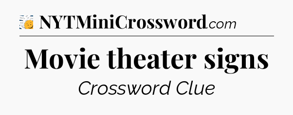 Movie theater signs - 7 Little Words