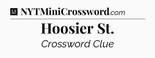 Hoosier St - LA Times Crossword