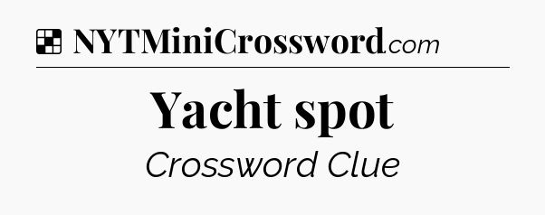 Solution: Yacht spot - NYT Crossword