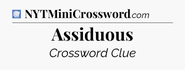 Assiduous Puzzle Page Crossword Clue