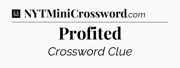 Profited - LA Times Crossword