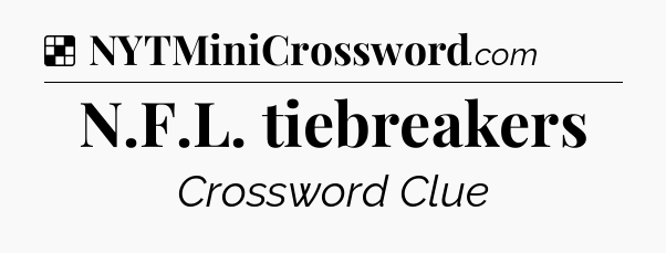 Solution: N.F.L. tiebreakers - NYT Crossword