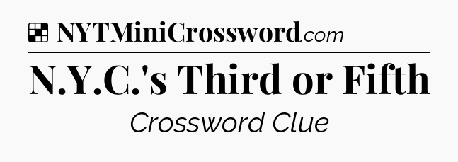 Solution: N.Y.C.'s Third or Fifth - NYT Crossword