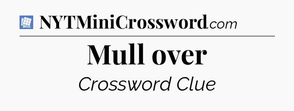 Mull over Puzzle Page Crossword Clue