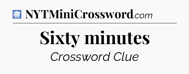 Sixty minutes Puzzle Page Crossword Clue
