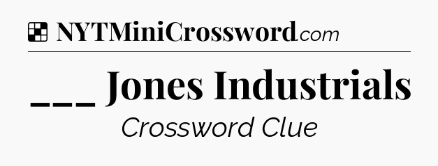 Solution: ___ Jones Industrials - NYT Crossword