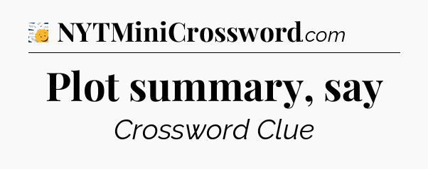 Plot summary, say - 7 Little Words