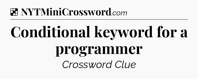 Solution: Conditional keyword for a programmer - NYT Crossword