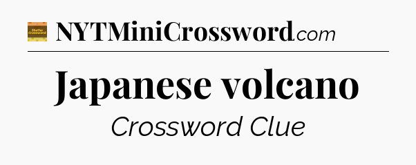 Japanese volcano - Eugene Sheffer Crossword