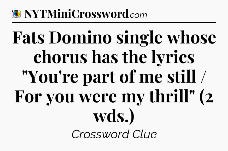 Fats Domino single whose chorus has the lyrics 