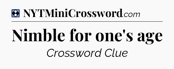 Solution: Nimble for one's age - NYT Mini Crossword