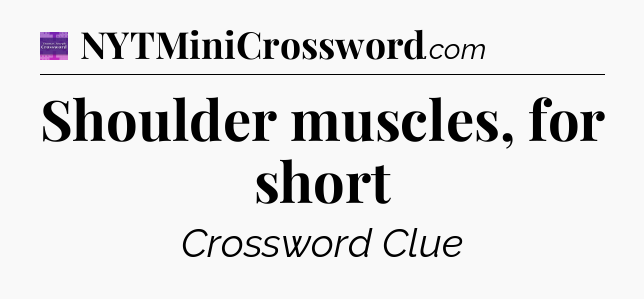 Shoulder muscles, for short - Thomas Joseph Crossword