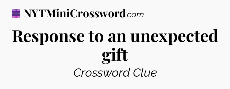 Response to an unexpected gift - Thomas Joseph Crossword
