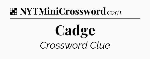 Solution: Cadge - NYT Crossword