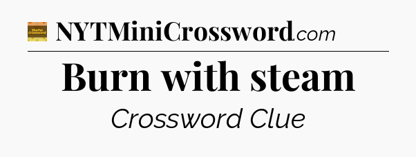 Burn with steam - Eugene Sheffer Crossword