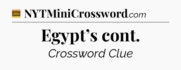 Egypt’s cont - Eugene Sheffer Crossword