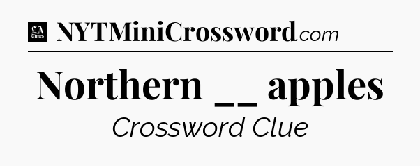 Northern __ apples - LA Times Crossword